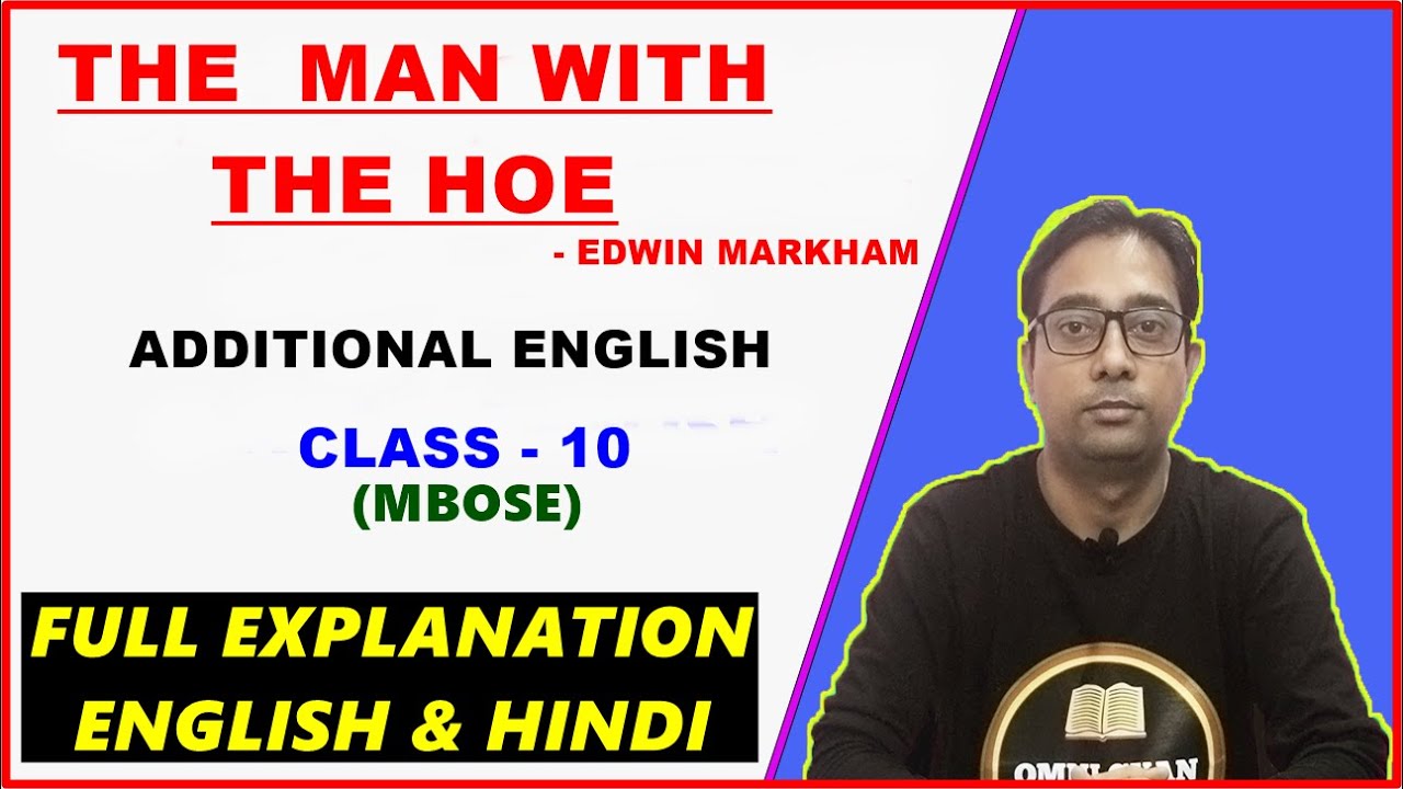 The Man with the Hoe || Line By Line Explanation || Edwin Markham || Class-10 || Additional English