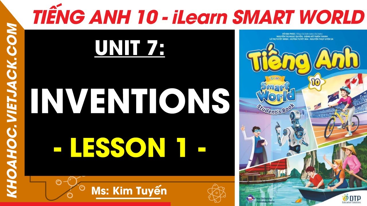 Tiếng Anh lớp 10 Unit 7: Lesson 1 - trang 56, 57, 58 | i-Learn Smart World (DỄ HIỂU NHẤT)
