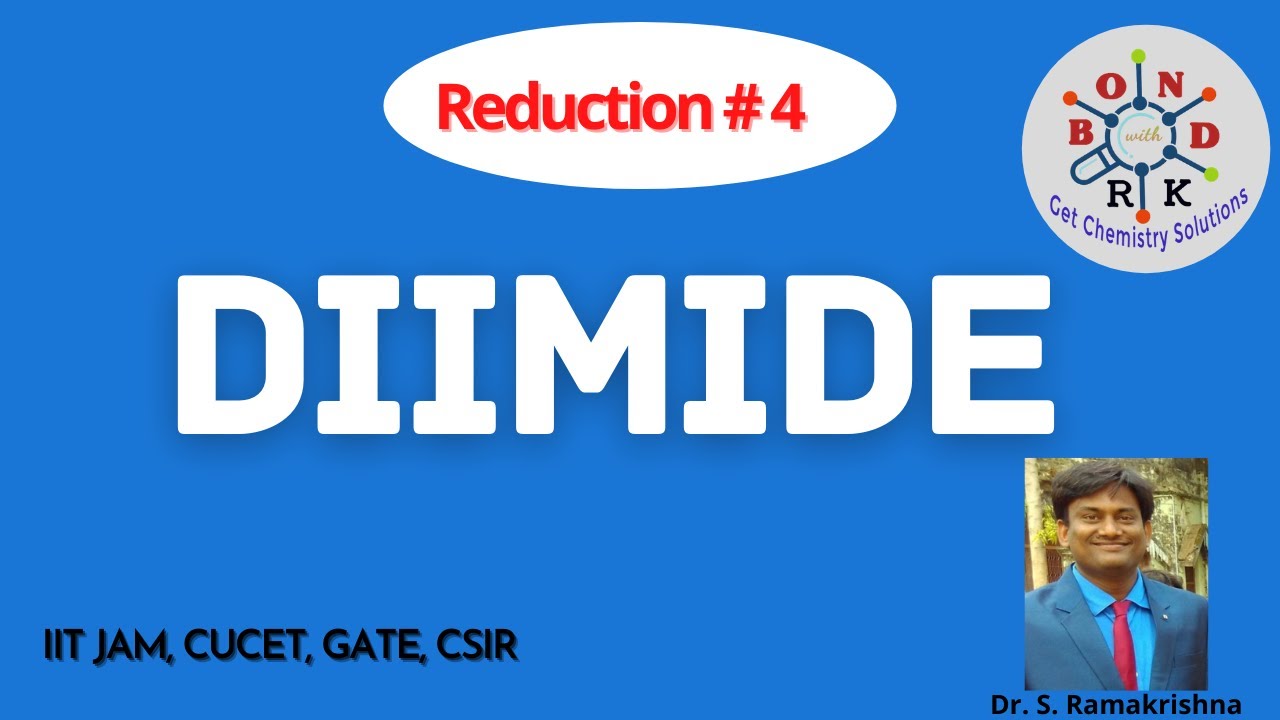 Diimide (N2H2) || Reducing Agent || Bond with RK