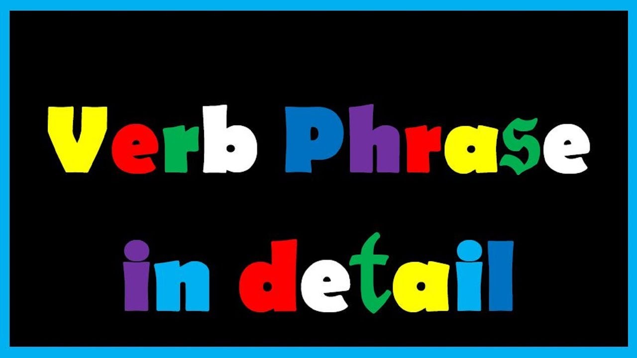 Verbal Phrase in detail