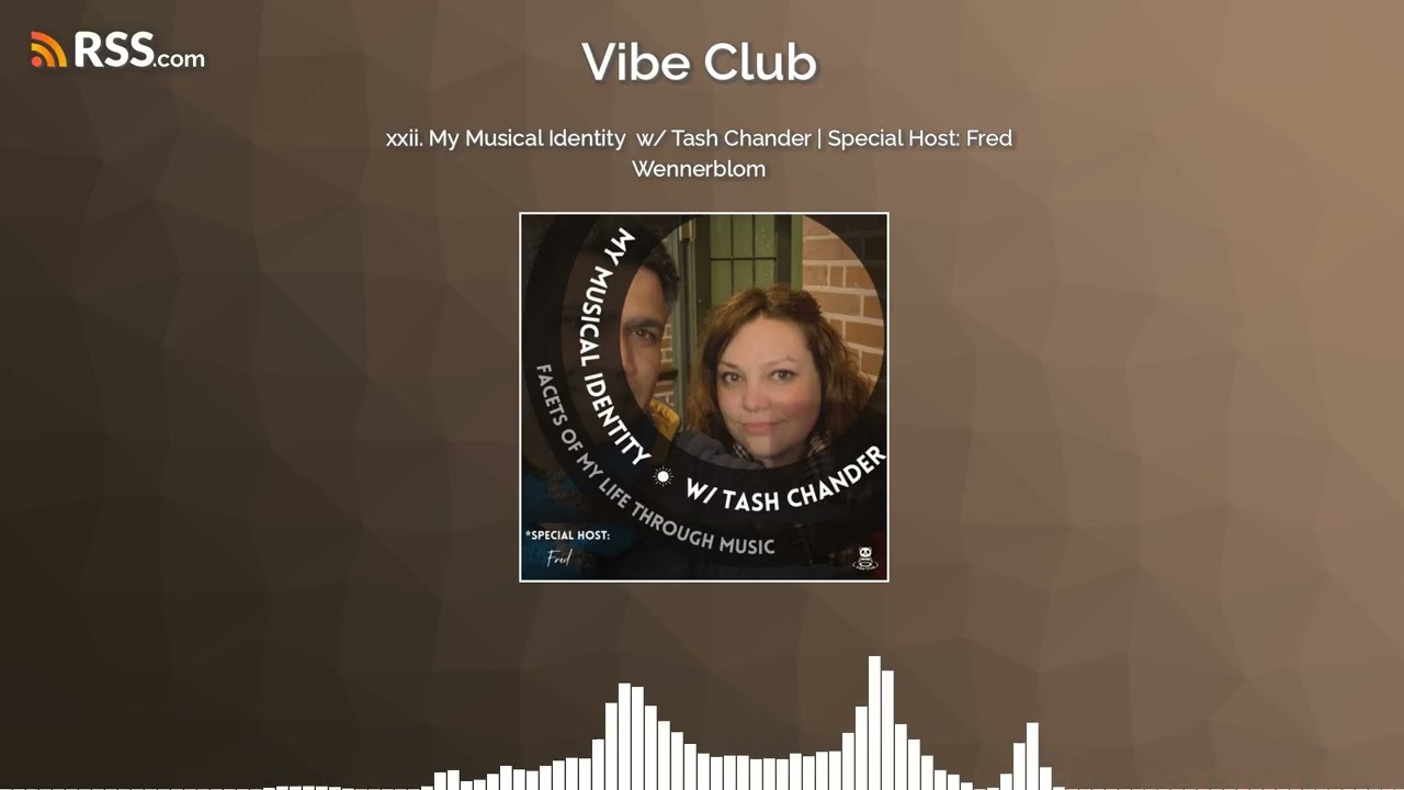 xxii. My Musical Identity ☀︎ w/ Tash Chander | Special Host: Fred Wennerblom