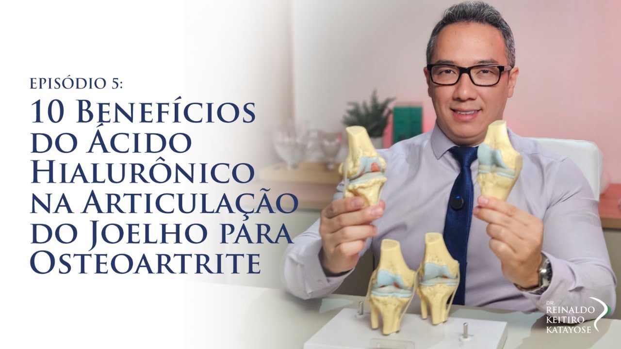 10 benefícios do Ácido Hialurônico no tratamento da Osteoartrite