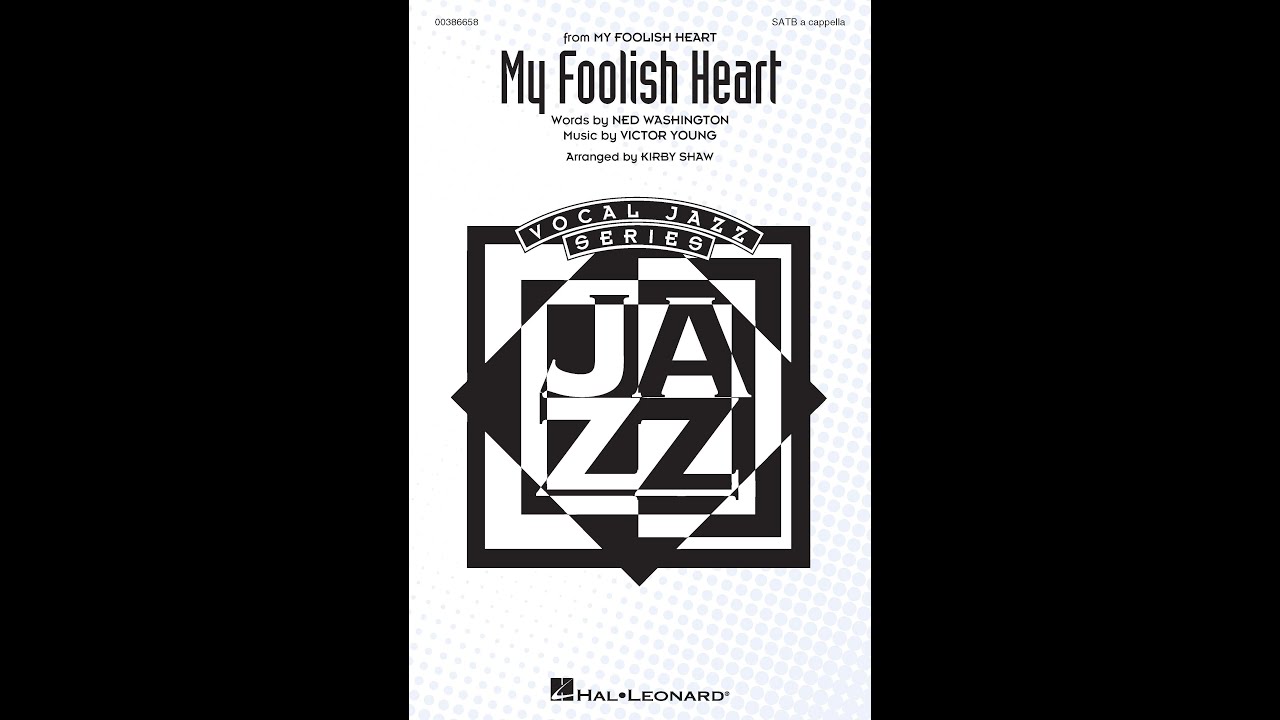 My Foolish Heart (SATB a cappella Choir) - Arranged by Kirby Shaw