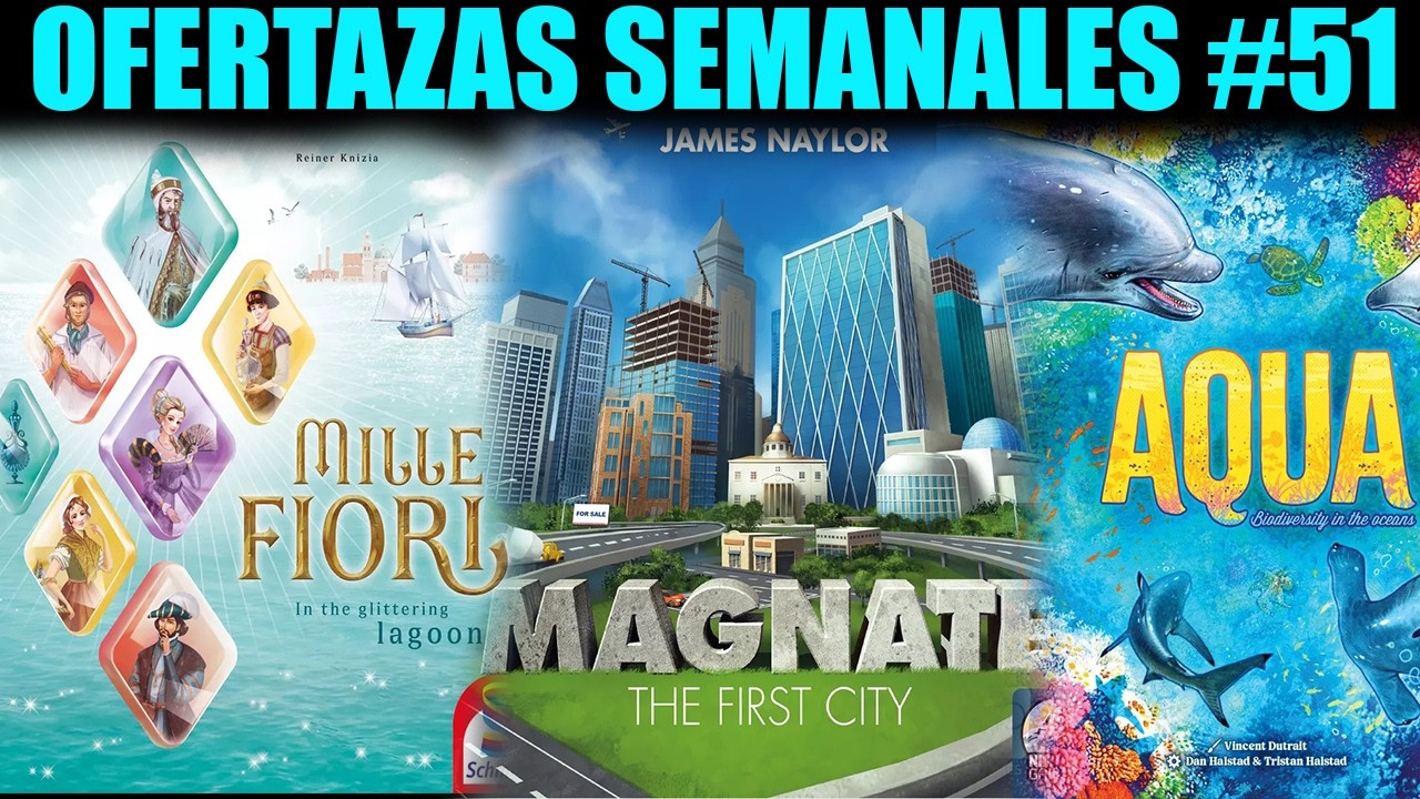 Ofertazas Semanales #51 | Mille Fiori, Magnate First City, AQUA y... ¡muchos más!