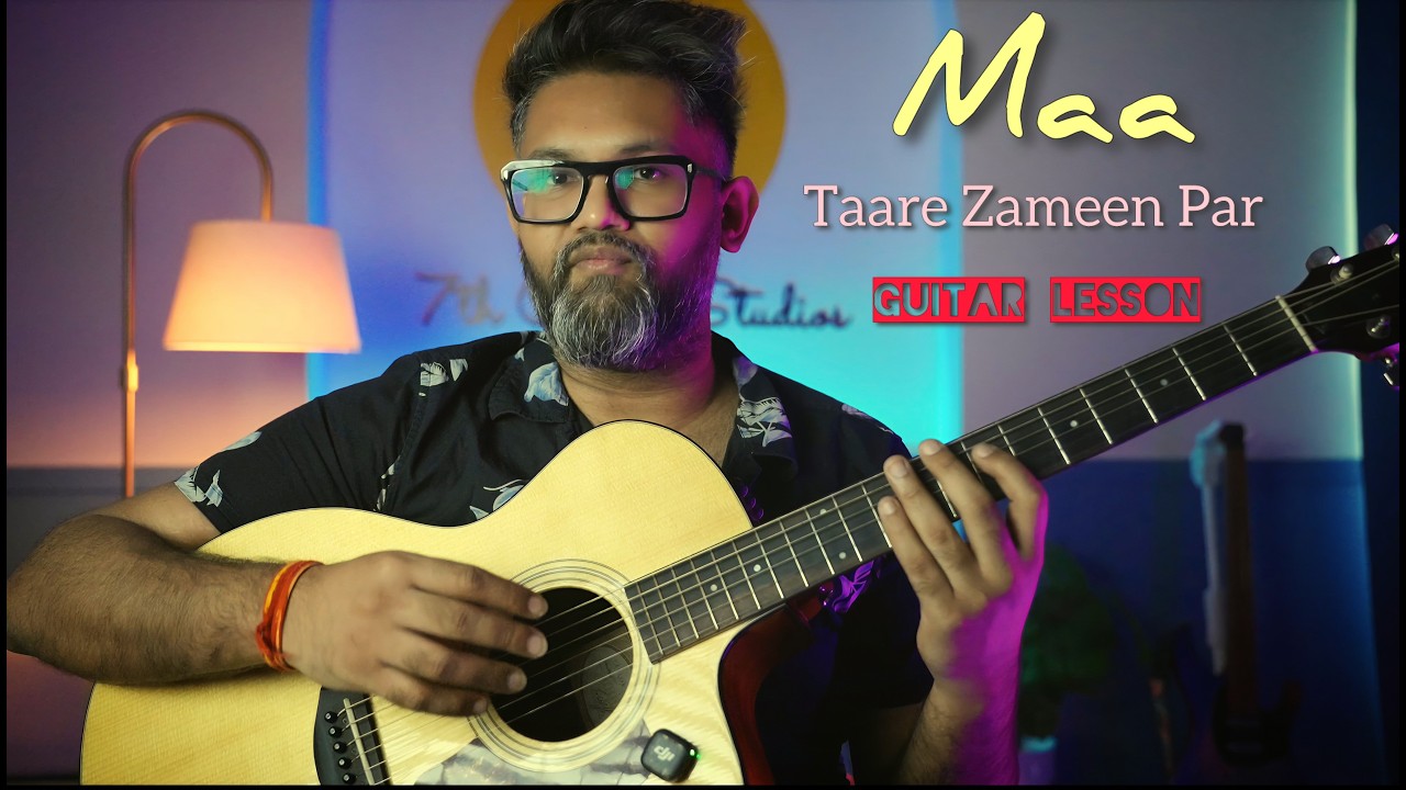 Maa -  Taare Zameen Par | Guitar Tutorial | Chords & Strumming | Easy Lesson | The Serious Guitarist