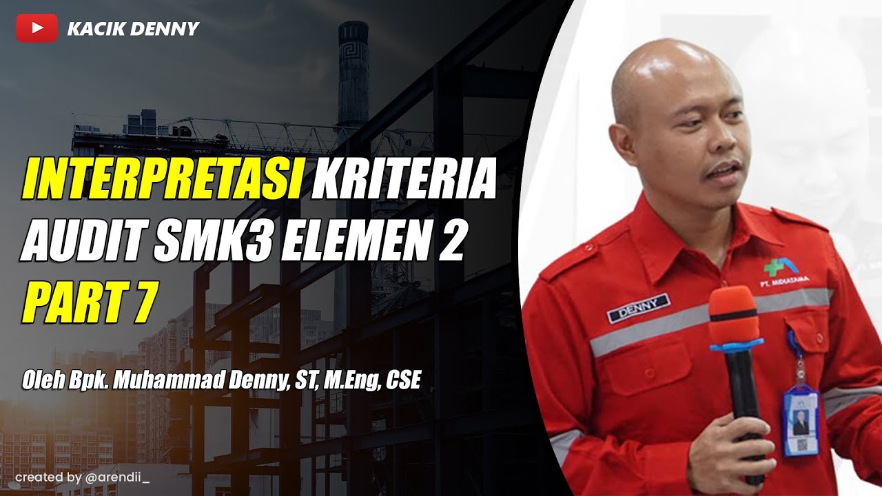 Part 7 Interpretasi Kriteria Audit SMK3 untuk Elemen 2