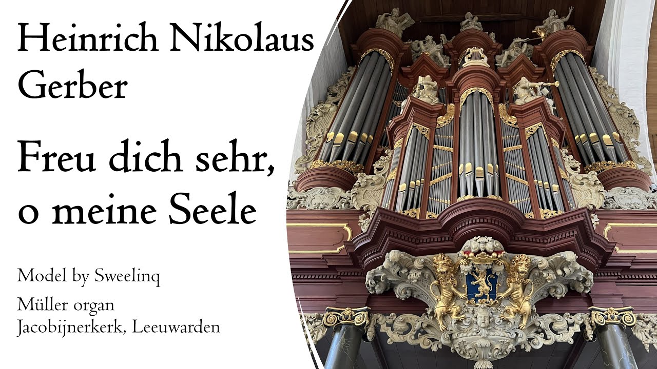Gerber - Freu dich sehr, o meine Seele - M&uuml;ller organ, Leeuwarden, Sweelinq