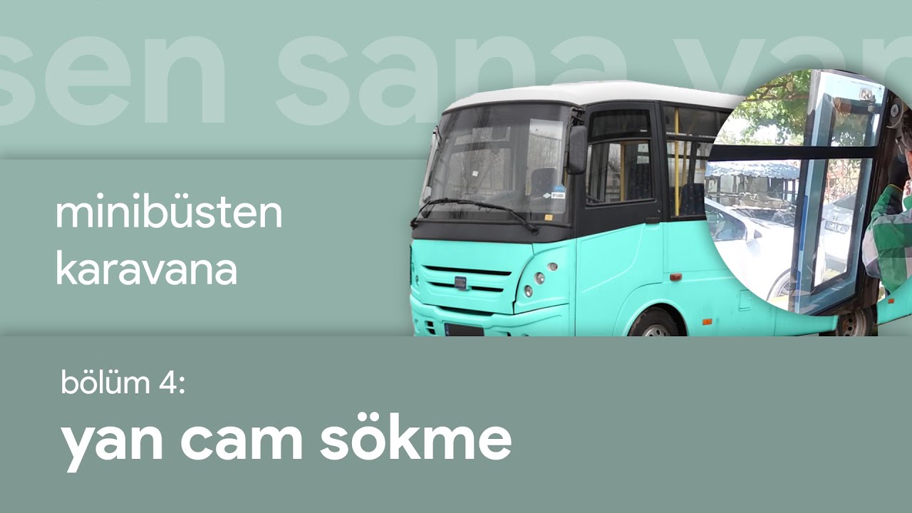 4 Yan Cam Sökme - Minibüsten Karavana