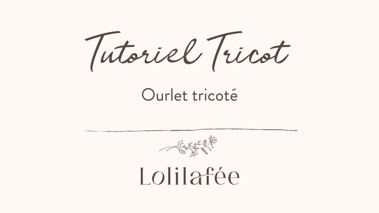 Tutoriel tricot - l'ourlet tricoté