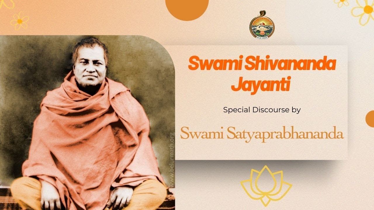 Swami Shivananda Jayanti Special Discourse by Swami Satyaprabhananda