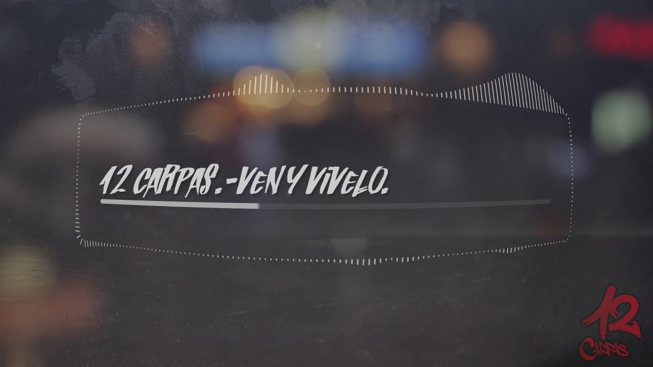 12 carpas - Ven y V&iacute;velo