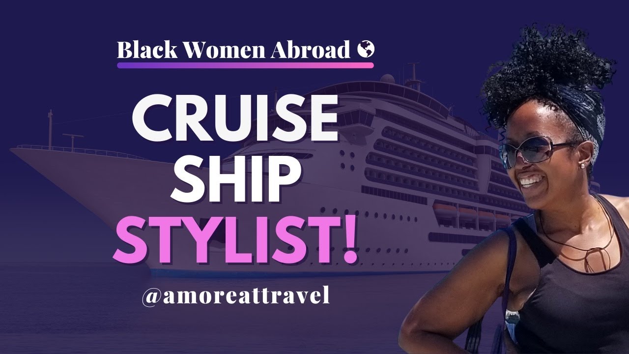 The Life of a Cruise Ship Hair Stylist 🛥 w/ Kim S | Black Women Abroad