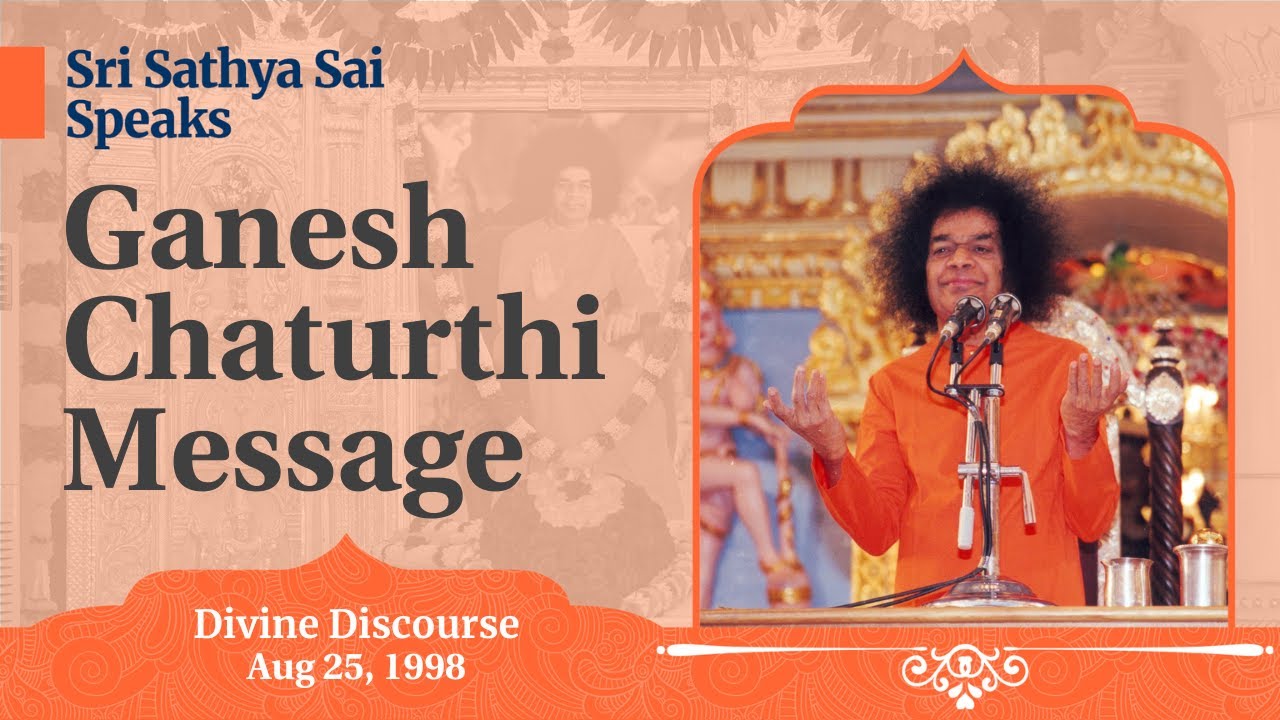 Ganesh Chaturthi Message | Sri Sathya Sai Speaks | August 25, 1998