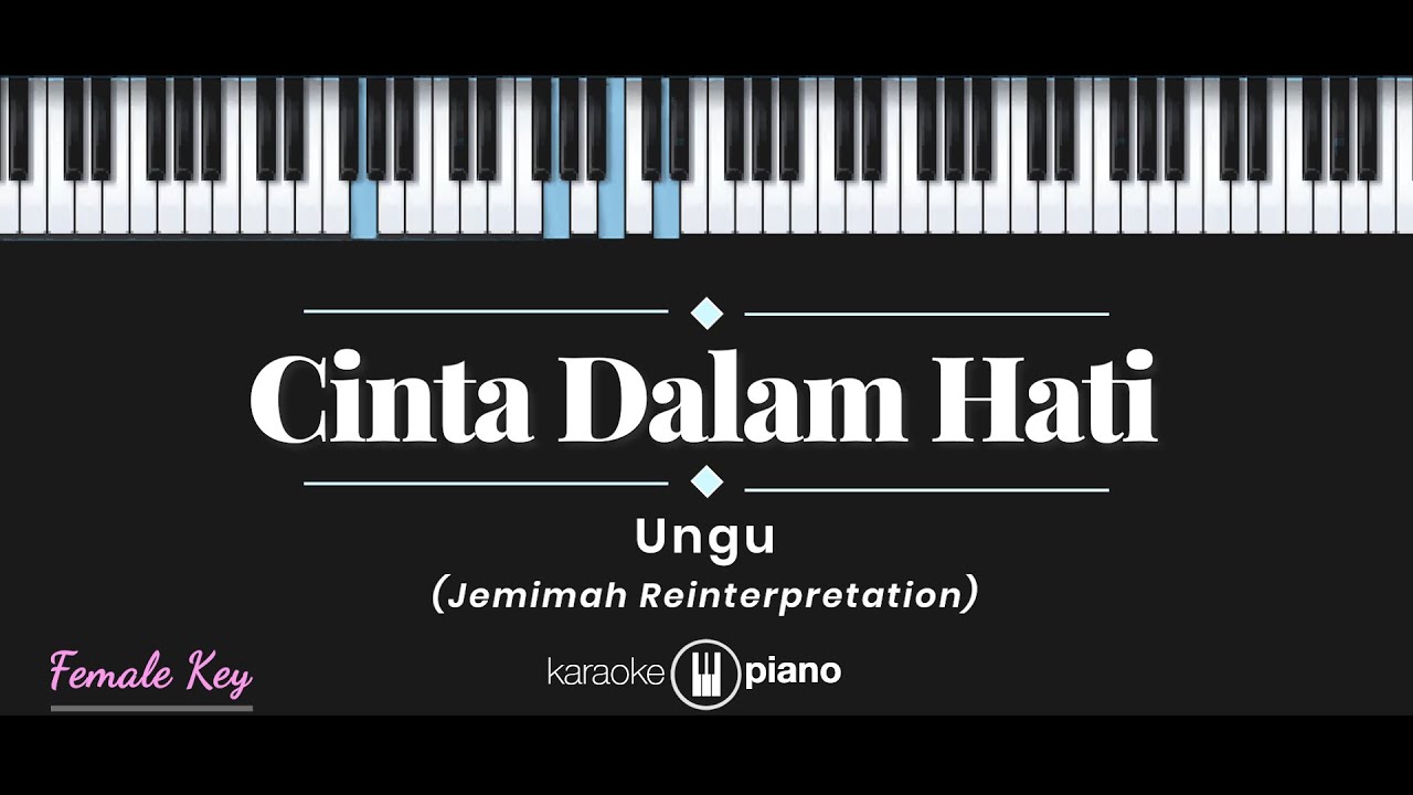 Cinta Dalam Hati - Jemimah Reinterpretation (KARAOKE PIANO - FEMALE KEY)
