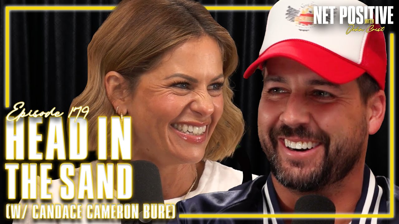 Head In The Sand (w/ Candace Cameron Bure) | Net Positive with John Crist