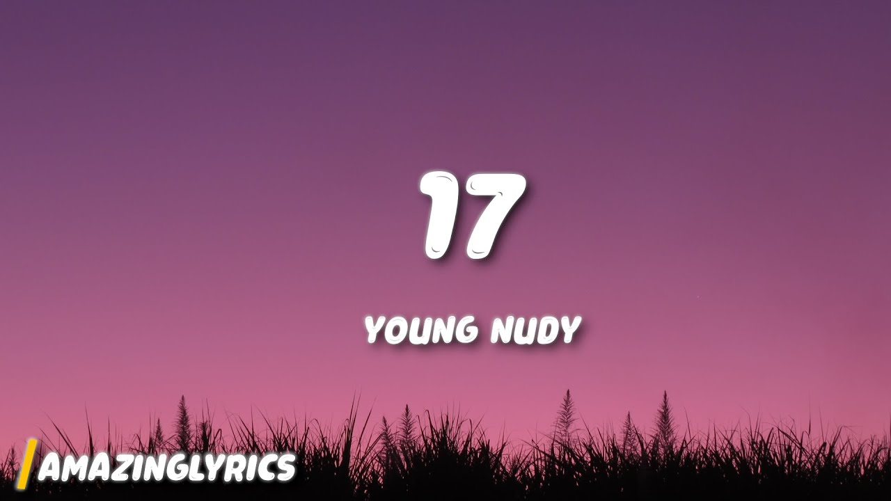 17 - Young Nudy (Lyrics)