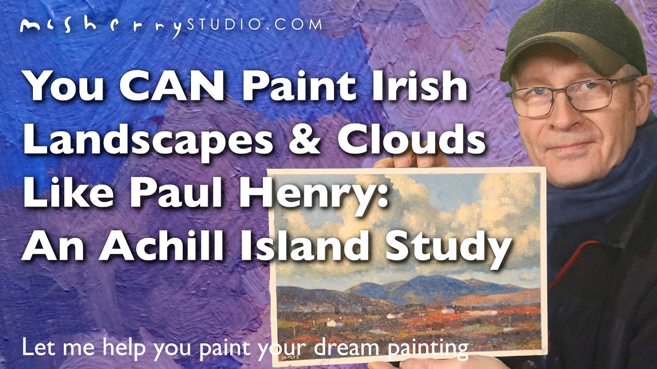 You CAN Paint Irish Landscapes & Clouds Like Paul Henry - An Achill Island Study in Oils