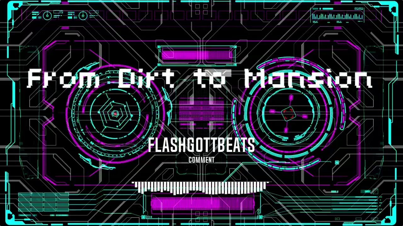 From Dirt to Mansion prod. by FlashGottBeats