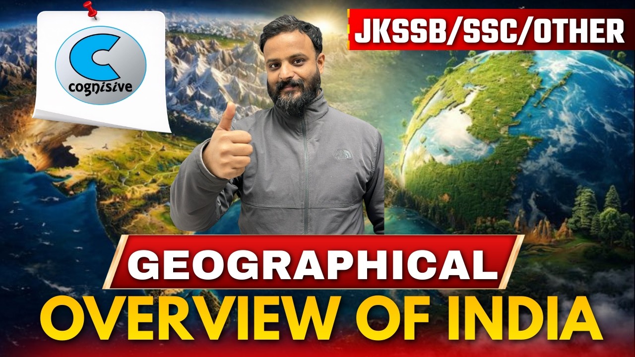 Geographical Overview of India for Competitive Exams | Indian Geography Basics
