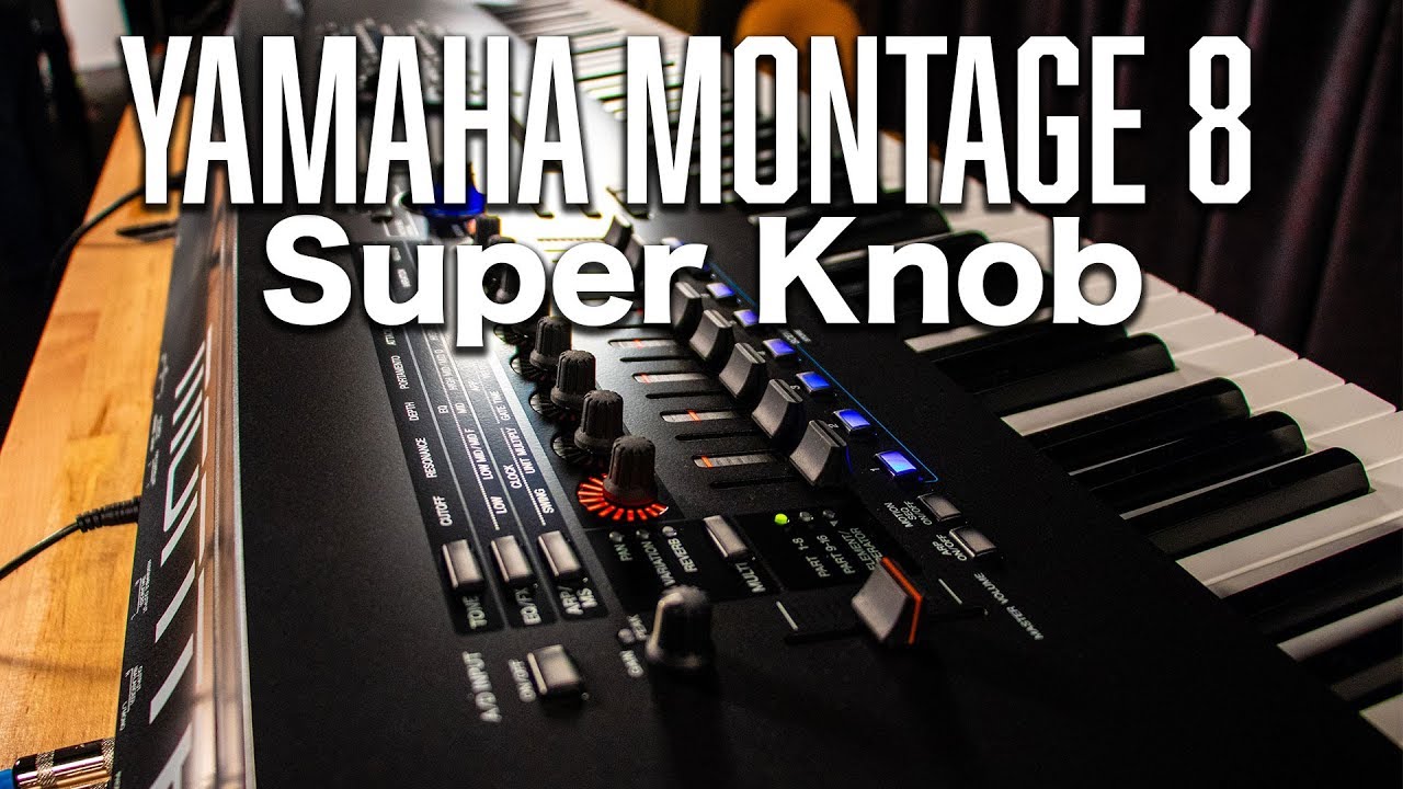 Yamaha Montage 8 - Super Knob and 2 Amazing Pianos