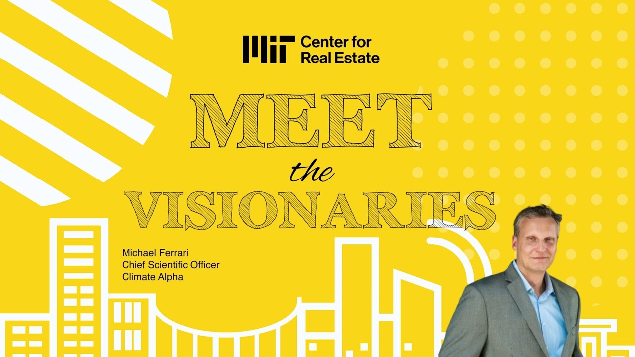 S1E1 Meet the Visionaries: Michael Ferrari - Data, Climate and Real Estate...