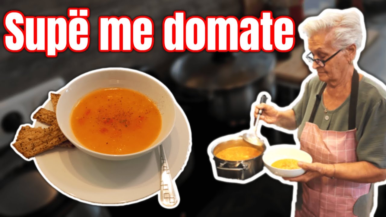 Sup&euml; me domate t&euml; fresk&euml;ta | sup&euml; verore tradicionale shqip&euml;tare | Nena Sofia