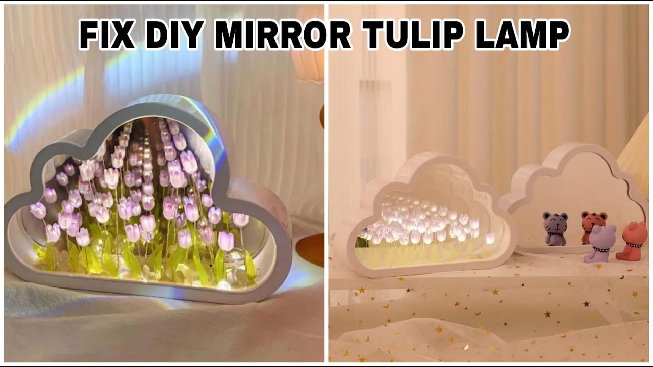 DIY Tulip Lamp Tutorial | Clean and Neat fixing tips | Cloud Tulip Mirror Night | Crazily Kawaii