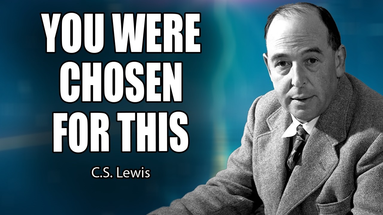 Chosen Ones: (Pay Attention) The Final Sign Before You Meet God  | C.S. Lewis 2026