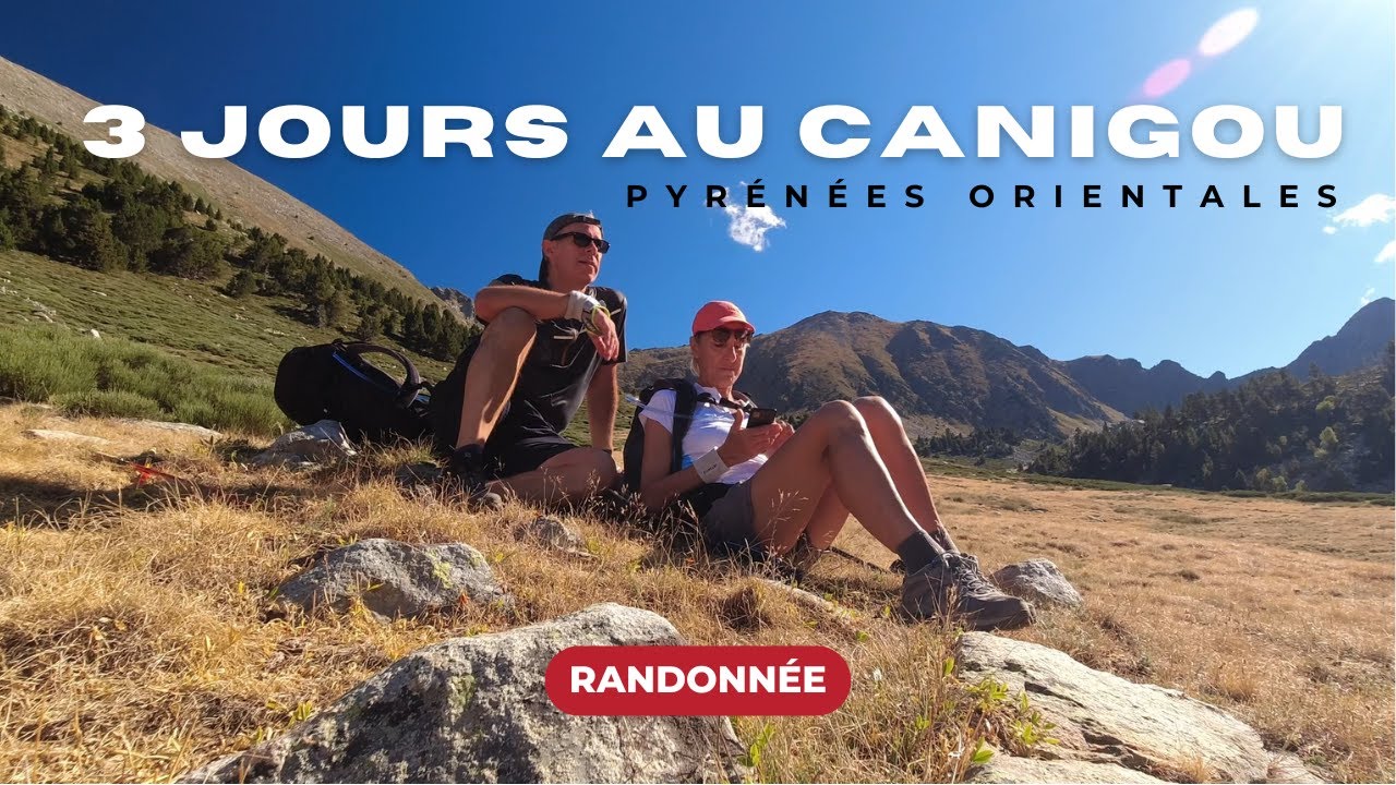 Rando dans les Pyrénées Orientales - 3 jours au Canigou