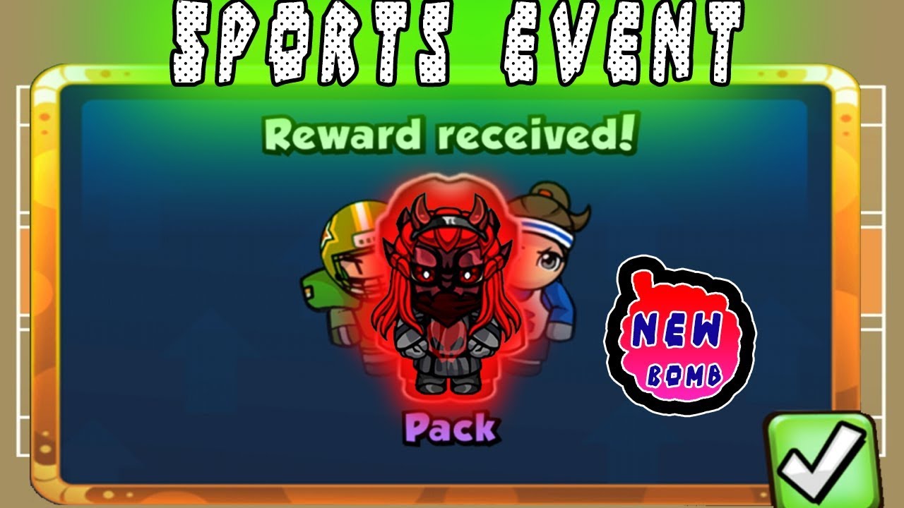 Bomber Friends - Sports Event + New Bomb ✔️