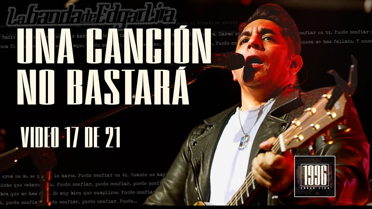 Una Canción No Bastará - Video 17 de 21 - Edgar Lira 1996