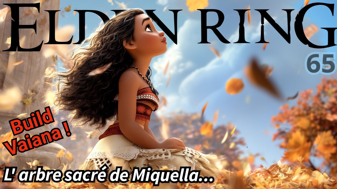 Vaiana dans ELDEN RING !  65 L' arbre sacré de Miquella...