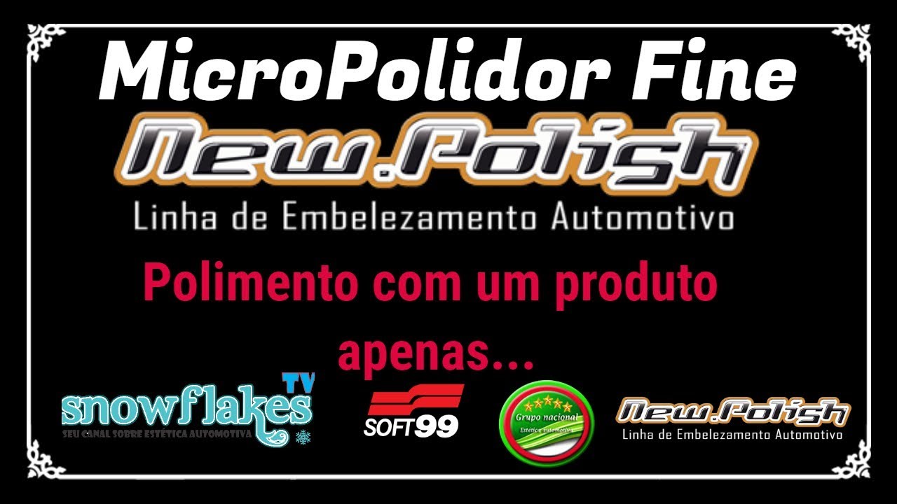 3 em 1 Micro Polidor Fine NewPolish - SnowFlakes Estética Automotiva
