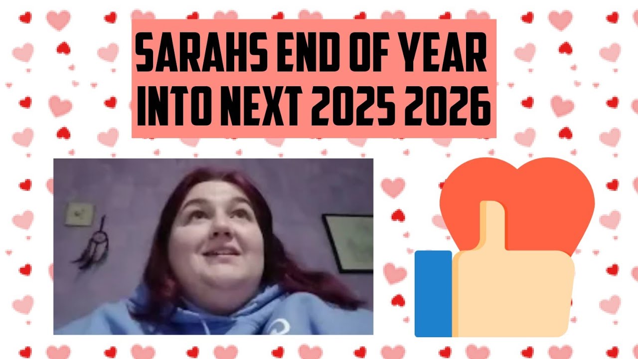 Sarahs end of Year Into Next 2025 2026