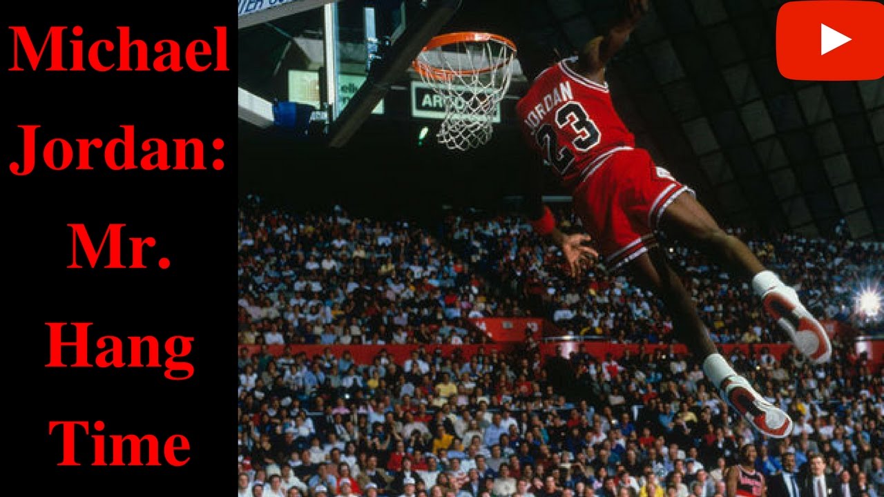 Michael Jordan: Mr. Hang Time