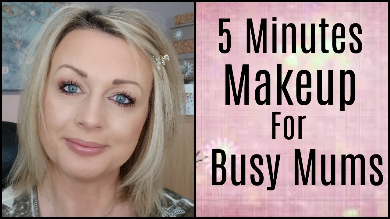 5 MINUTES MAKEUP FOR BUSY MUMS