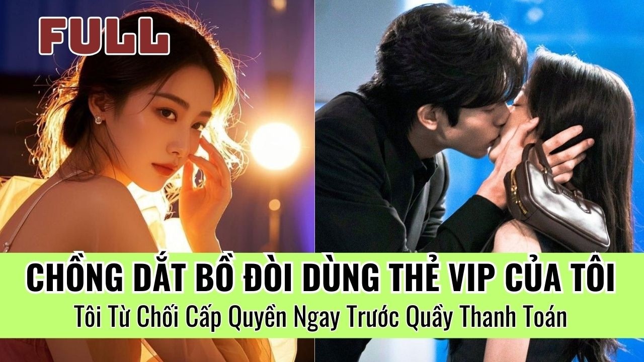Chồng Dắt Bồ Đòi Dùng Thẻ VIP Của Tôi… Tôi Từ Chối Cấp Quyền Ngay Trước Quầy Thanh Toán