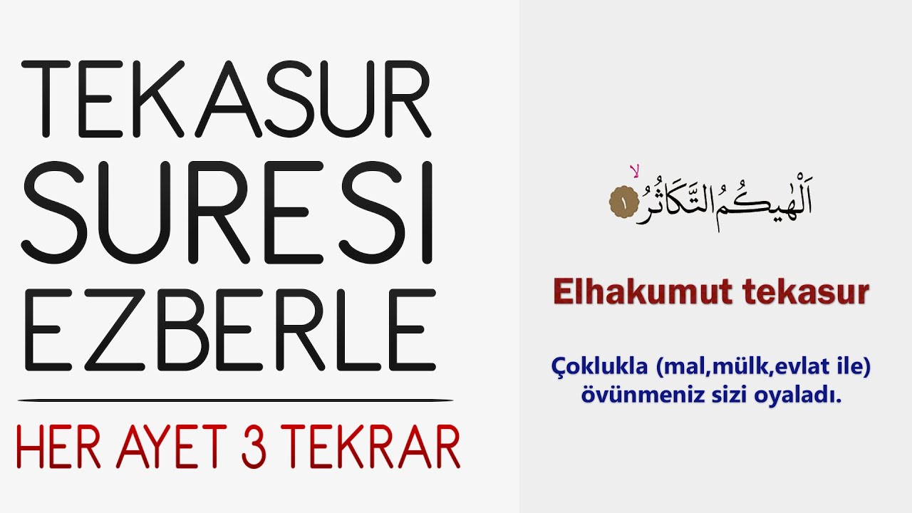 Tekasur suresi ezberle (Her ayet 3 tekrar)