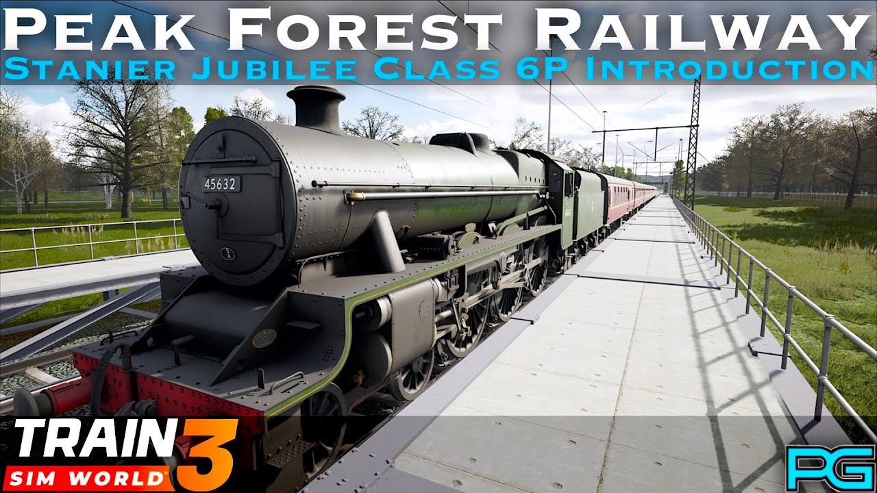 Train Sim World 3 - Peak Forest Railway - Stanier Jubilee Class 6P Introduction