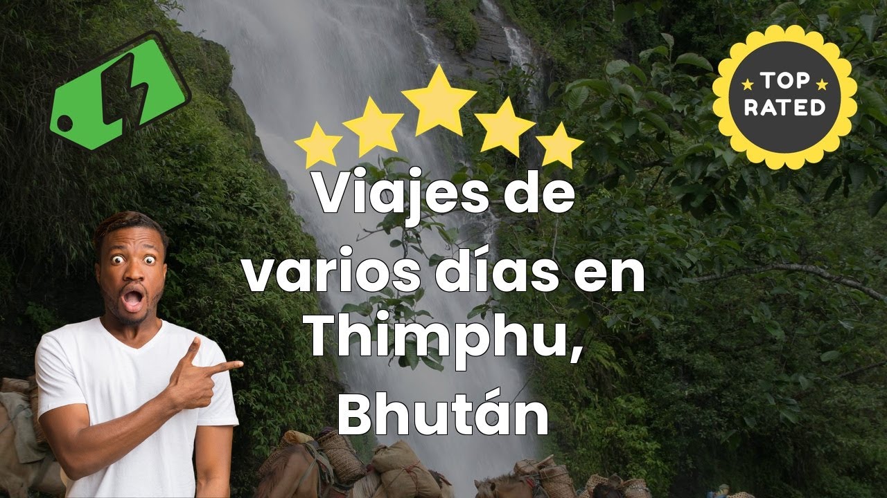 Viajes de varios días en Thimphu, Bhután