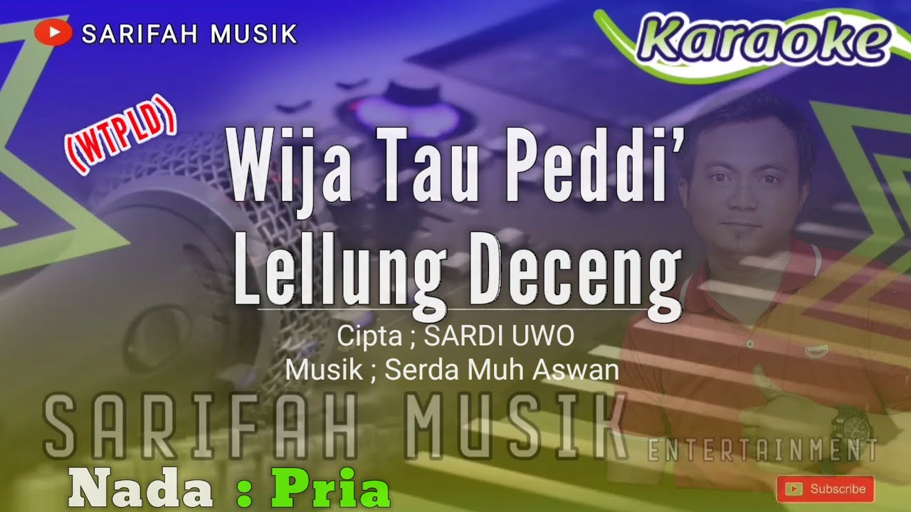 WIJA TAU PEDDI LELLUNG DECENG (WTPLD) || KARAOKE CIPT : SARDI UWO - NADA PRIA#sarifahmusik#playlist 
