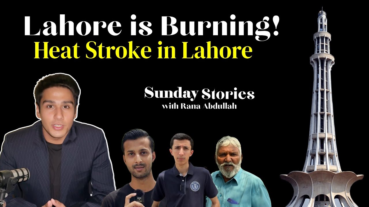 Lahore Heatwave Horror | Real Stories from the Streets | Sunday Stories with Rana Abdullah