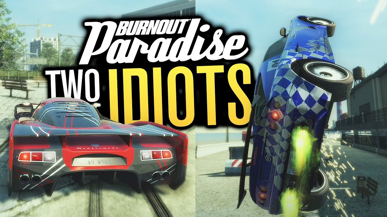 TWO IDIOTS VS BURNOUT PARADISE