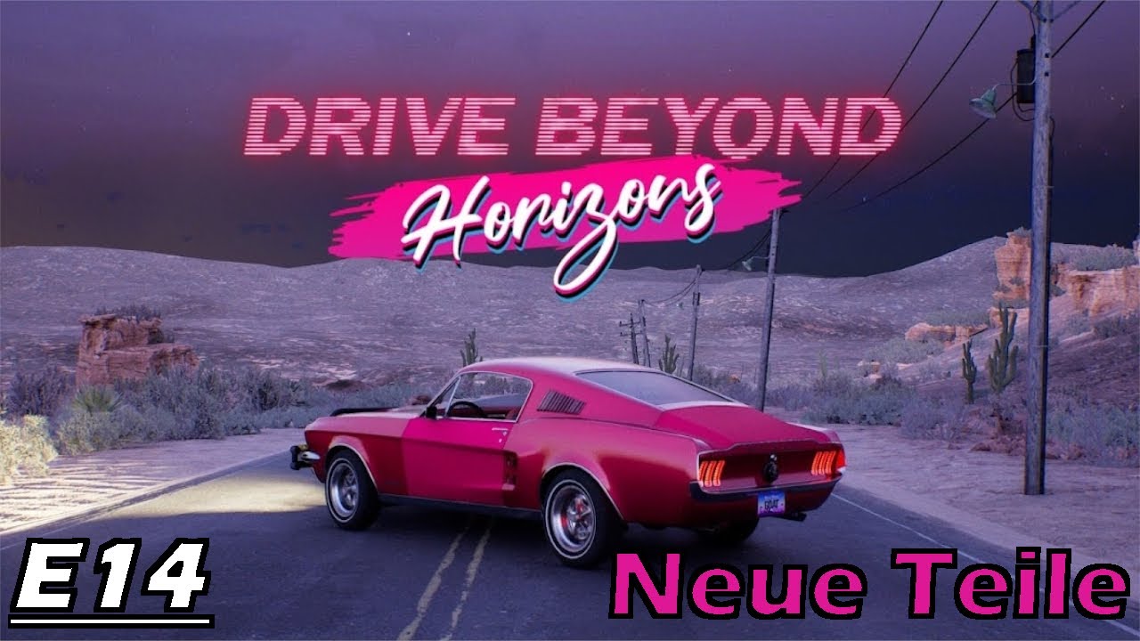 Drive Beyond Horizons (Coop) E14 - Nicht so schnell und Furios : Neue Teile, neue Farbe