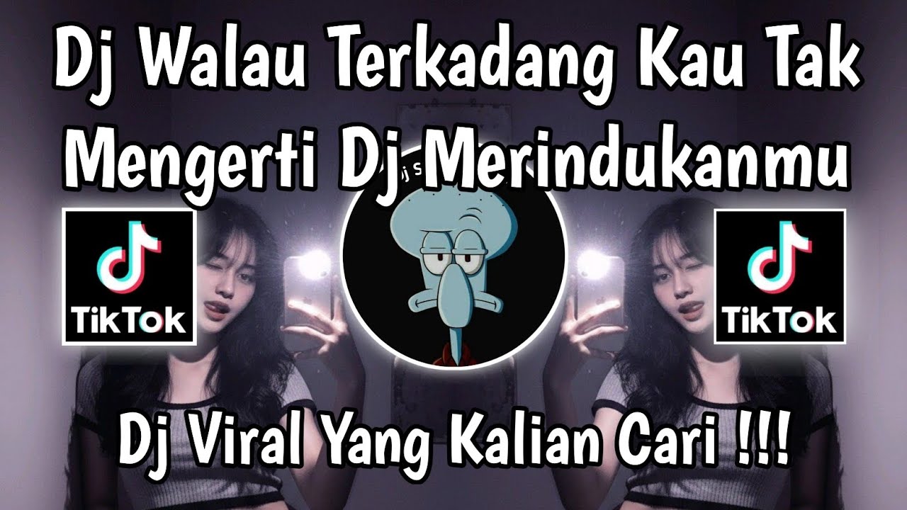DJ WALAU TERKADANG KAU TAK MENGERTI 🔥 DJ MERINDUKANMU VIRAL TIKTOK TERBARU 2026
