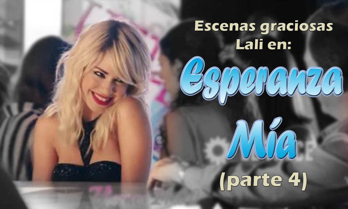 Escenas graciosas ESPERANZA [parte 4/39] Lali Espósito capitulos 13 al 15