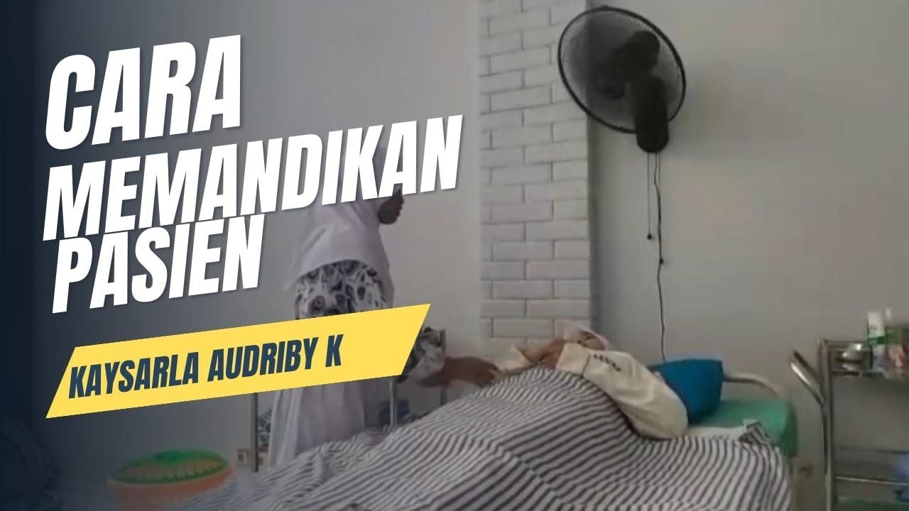 Praktek lab, cara memandikan pasien di atas tempat tidur