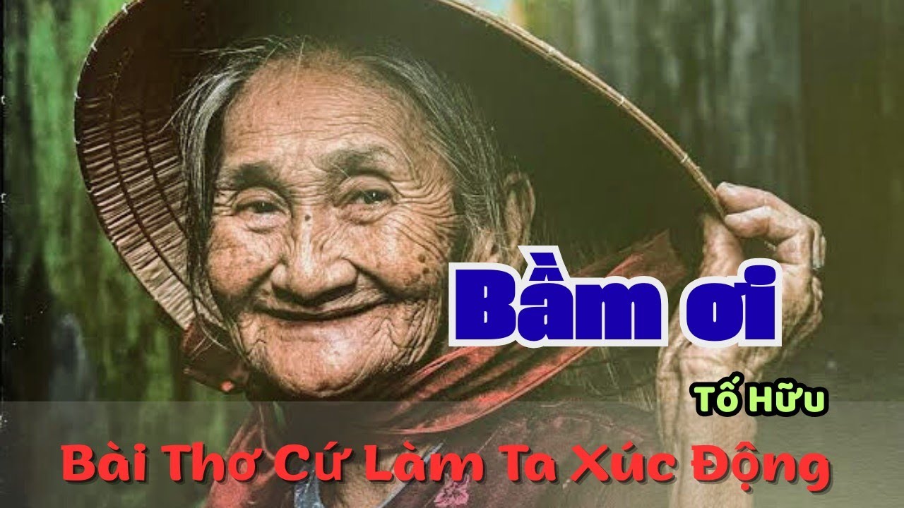 BẦM ƠI: Bài Thơ Xúc Động Về Tình Mẹ Và Tình Yêu Đất Nước 