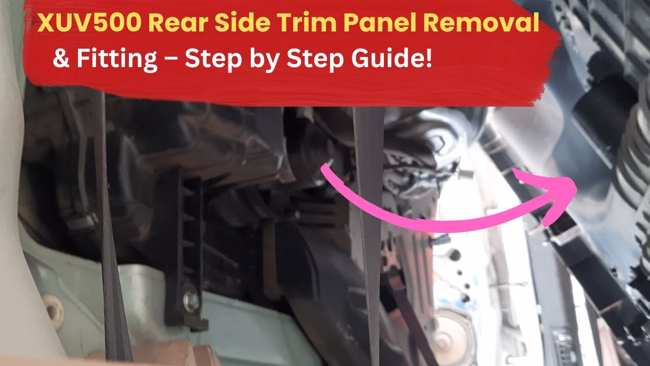 XUV500 Rear Side Trim Panel Removal & Fitting – Step by Step Guide!