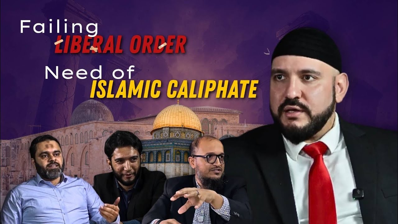 🎙️EP 35: Failing Liberal Order & Need of Islamic Caliphate